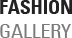 FASHION GALLERY